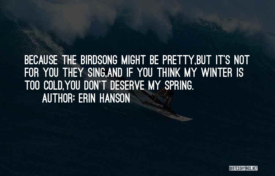 Because You Deserve It Quotes By Erin Hanson
