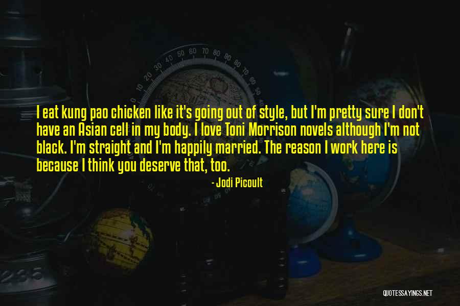 Because You Deserve It Quotes By Jodi Picoult Because You Deserve It Quotes By Jodi Picoult