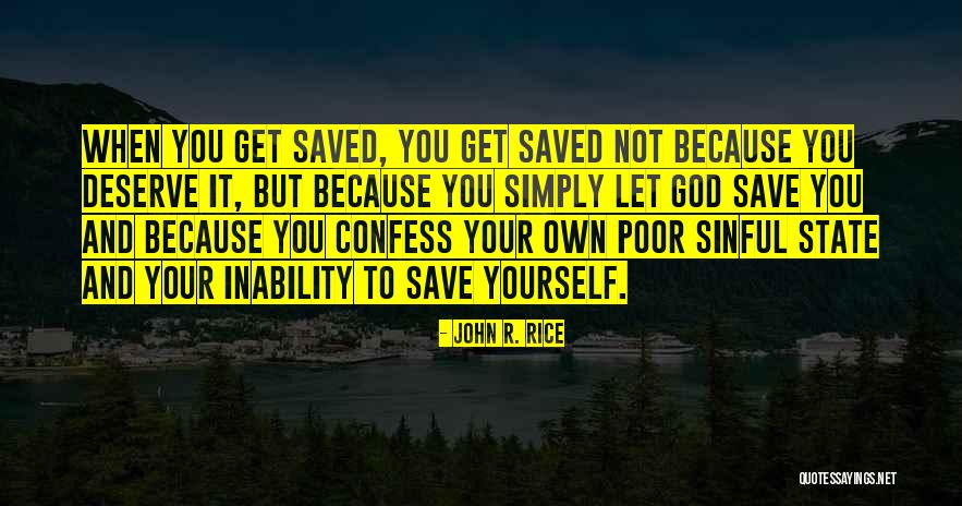 Because You Deserve It Quotes By John R. Rice Because You Deserve It Quotes By John R. Rice