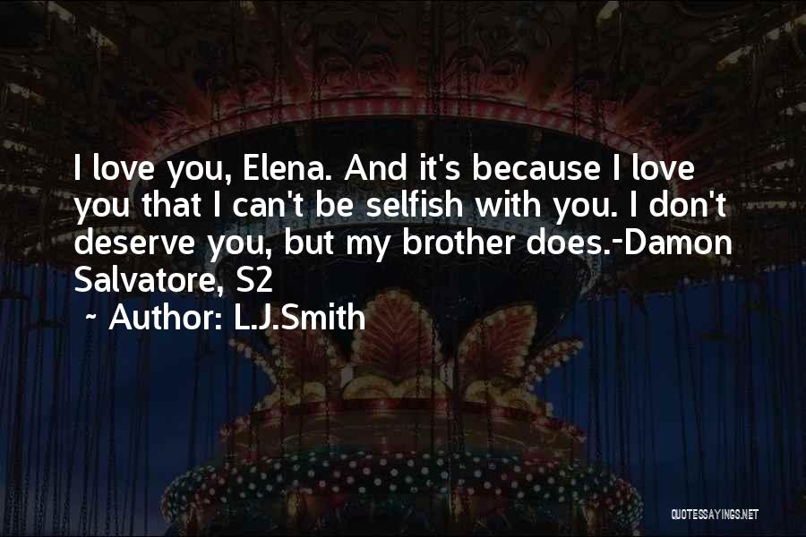 Because You Deserve It Quotes By L.J.Smith