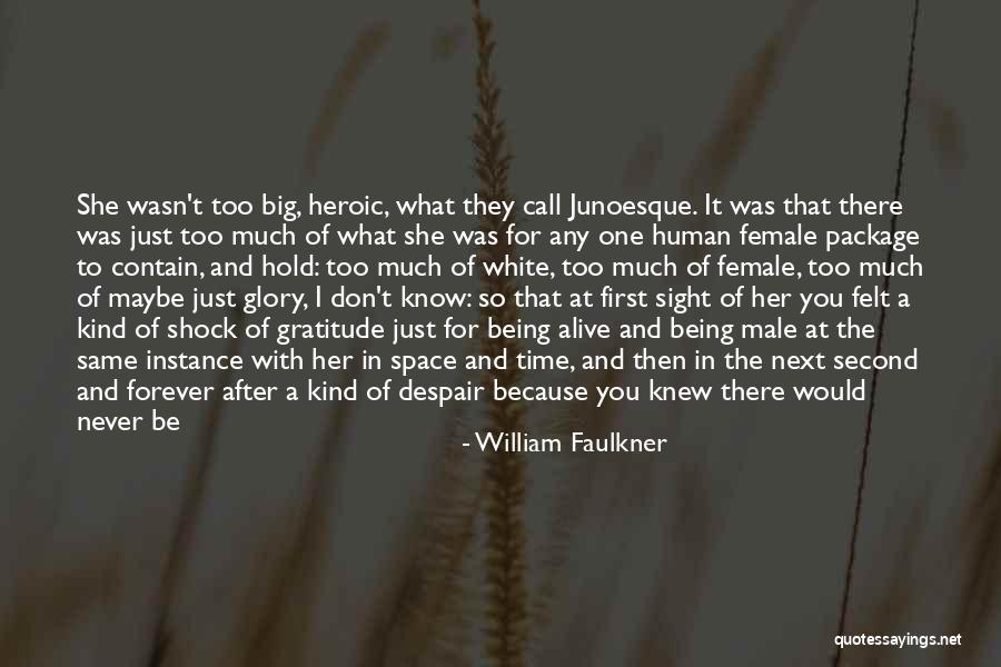 Because You Deserve It Quotes By William Faulkner