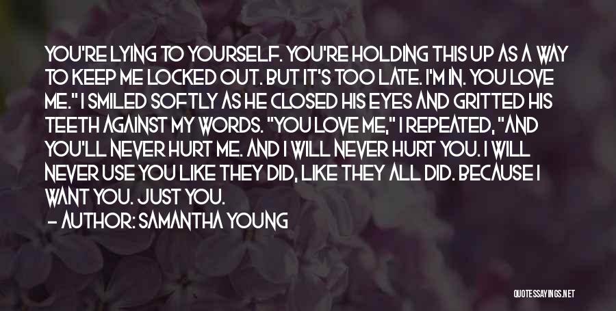 Because You Hurt Me Quotes By Samantha Young