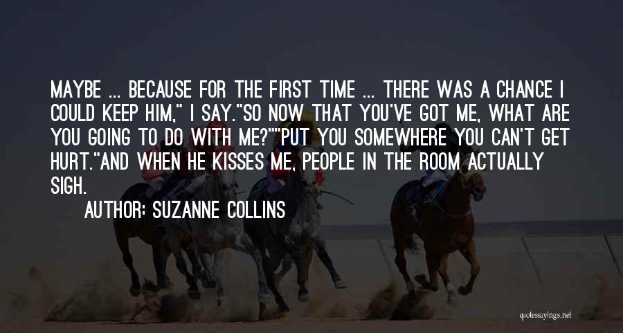 Because You Hurt Me Quotes By Suzanne Collins