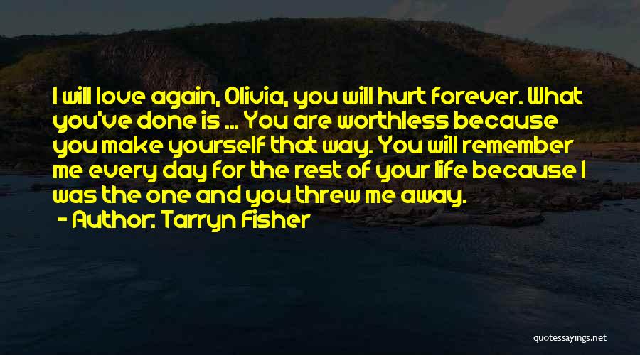 Because You Hurt Me Quotes By Tarryn Fisher