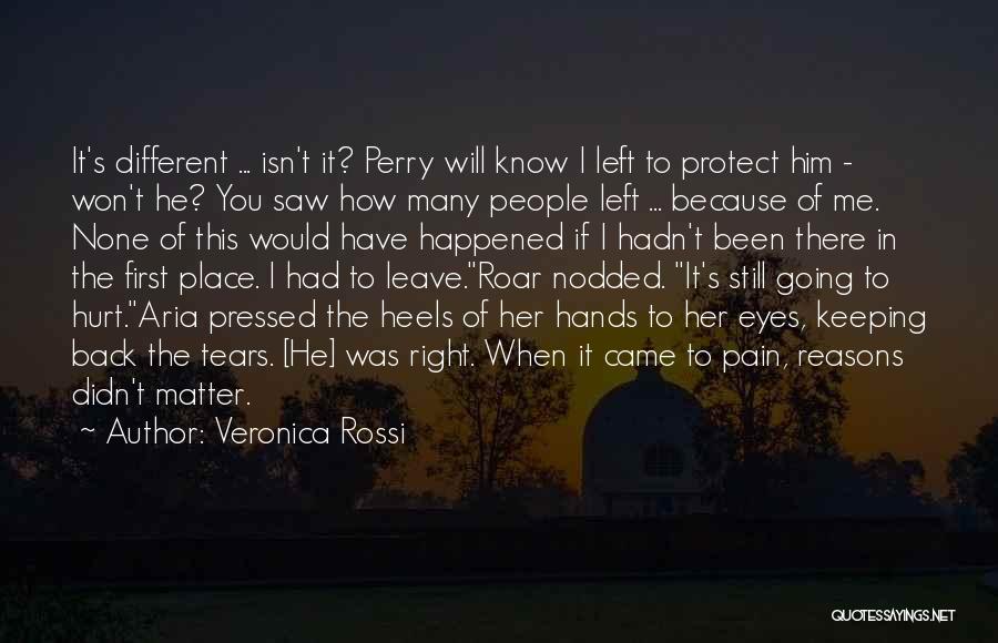 Because You Hurt Me Quotes By Veronica Rossi