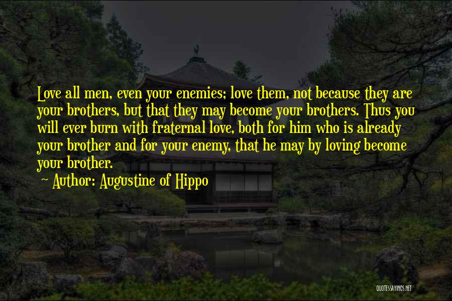 Because You Love Him Quotes By Augustine Of Hippo
