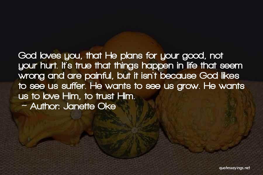 Because You Love Him Quotes By Janette Oke