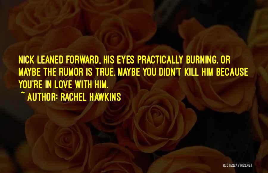 Because You Love Him Quotes By Rachel Hawkins