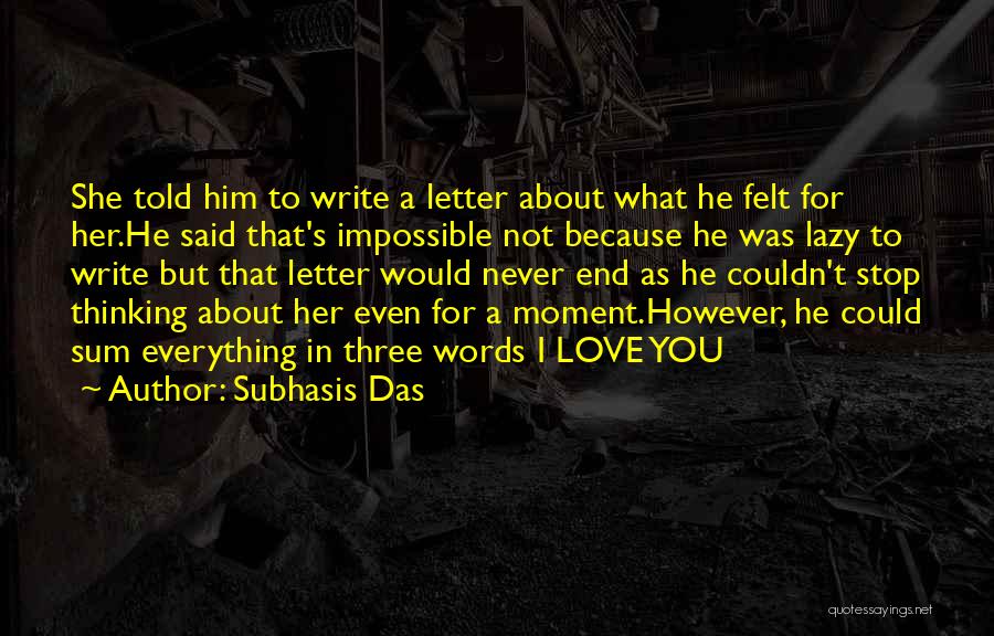 Because You Love Him Quotes By Subhasis Das