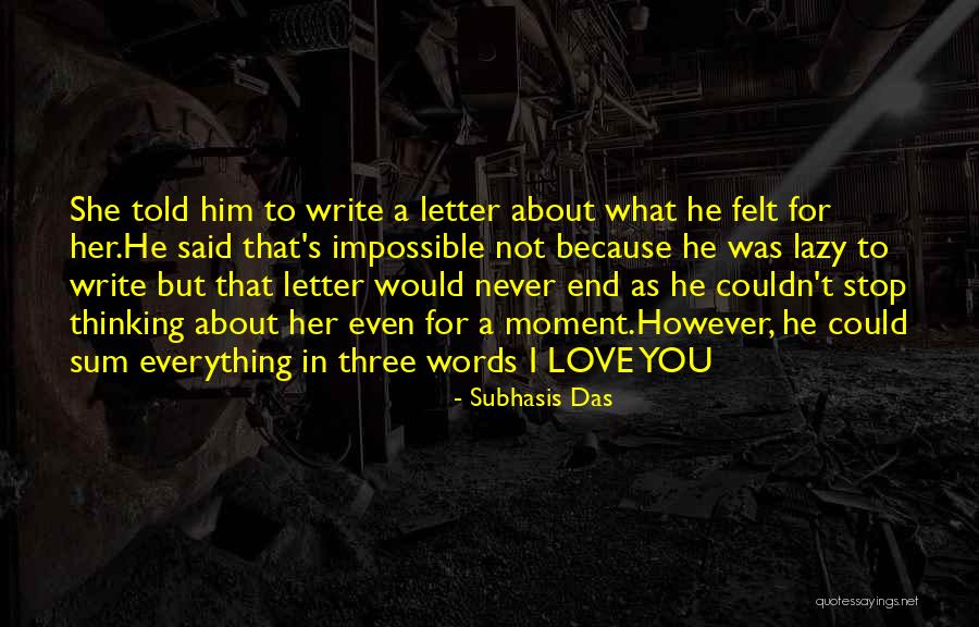 Because You Love Him Quotes By Subhasis Das