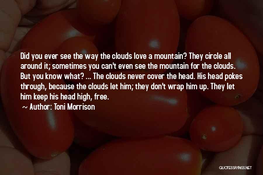 Because You Love Him Quotes By Toni Morrison