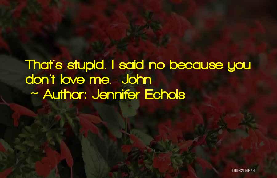 Because You Love Me Quotes By Jennifer Echols