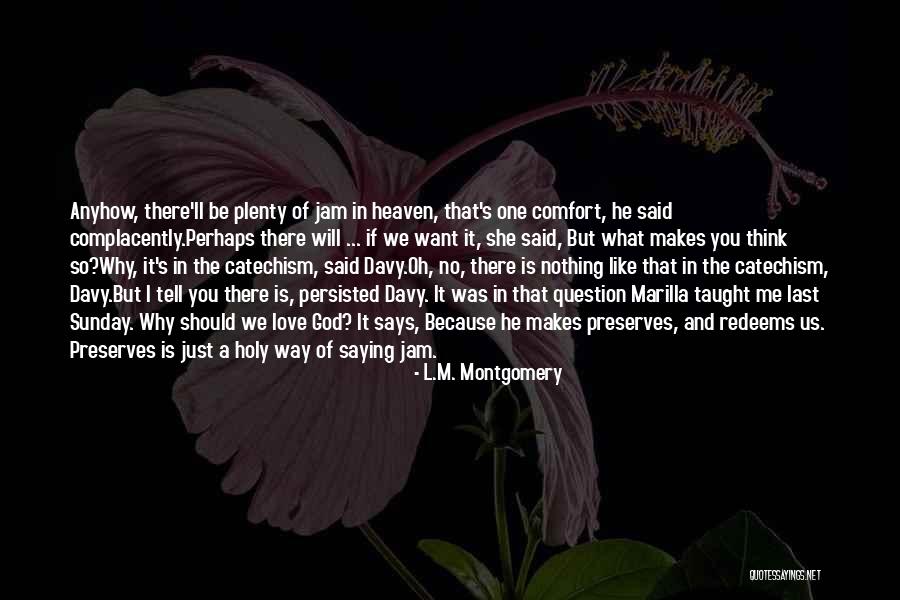 Because You Love Me Quotes By L.M. Montgomery