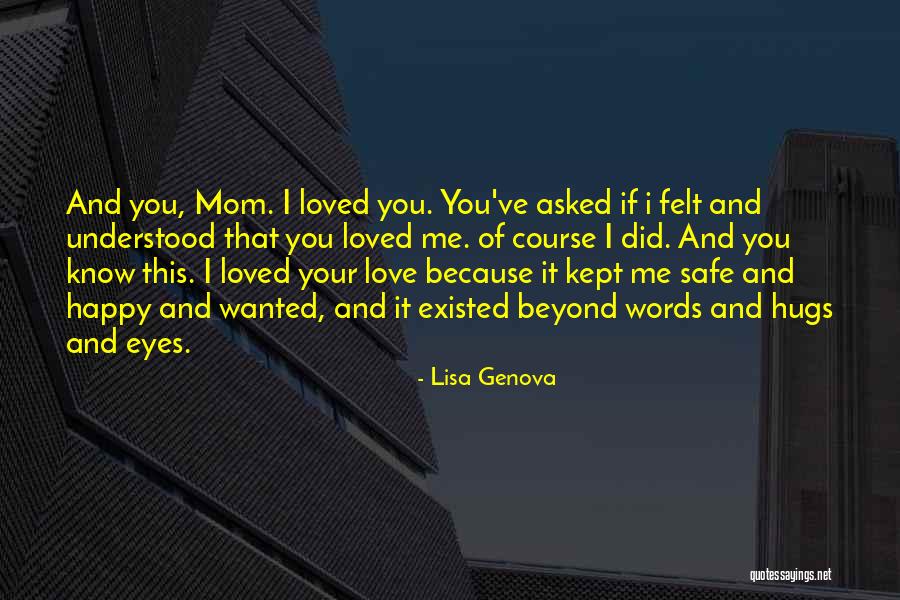 Because You Love Me Quotes By Lisa Genova