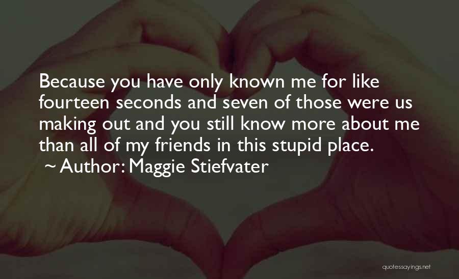 Because You Love Me Quotes By Maggie Stiefvater