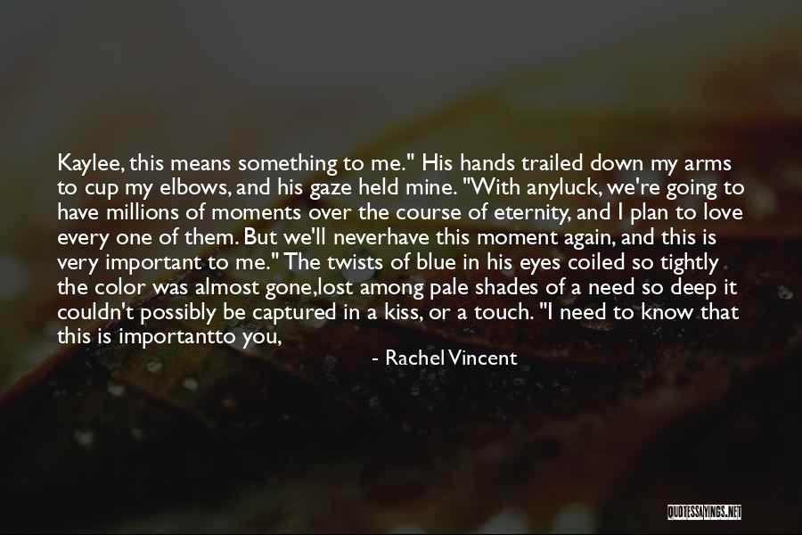 Because You Love Me Quotes By Rachel Vincent