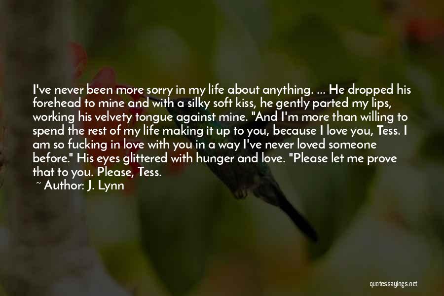 Because You Loved Me Quotes By J. Lynn