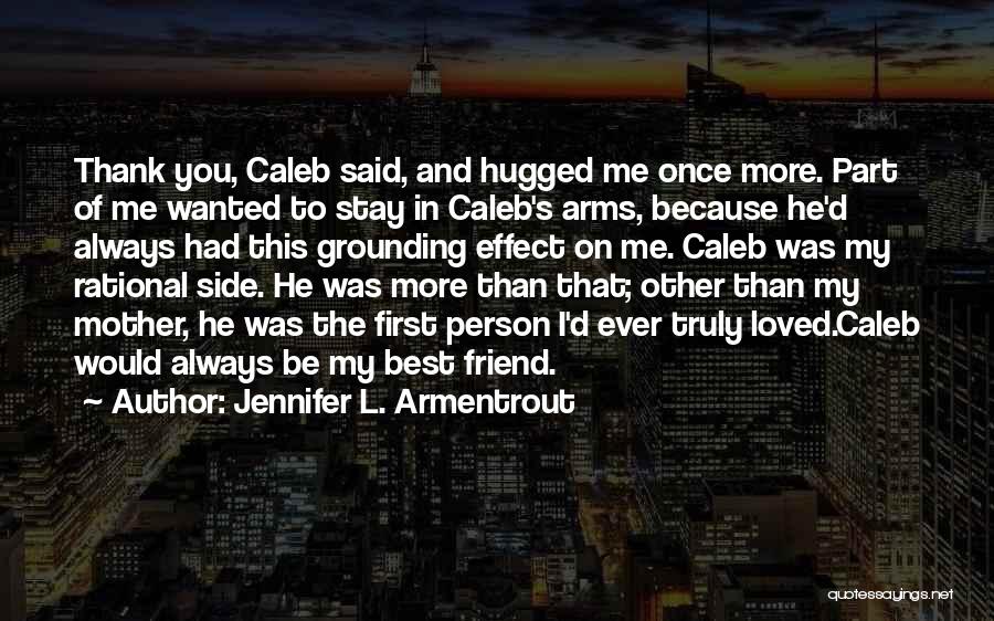 Because You Loved Me Quotes By Jennifer L. Armentrout