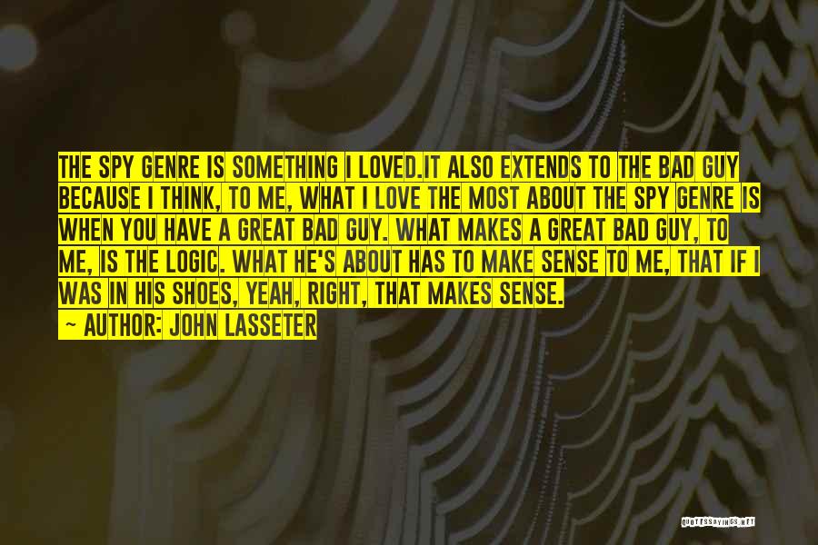 Because You Loved Me Quotes By John Lasseter