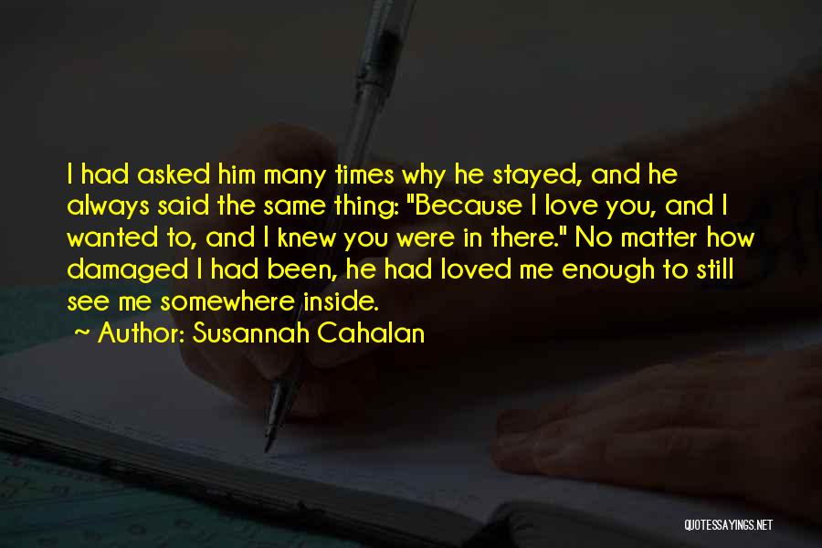 Because You Loved Me Quotes By Susannah Cahalan