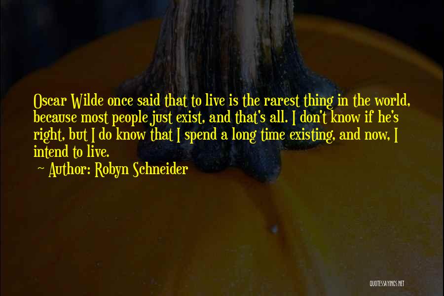 Because You Only Live Once Quotes By Robyn Schneider