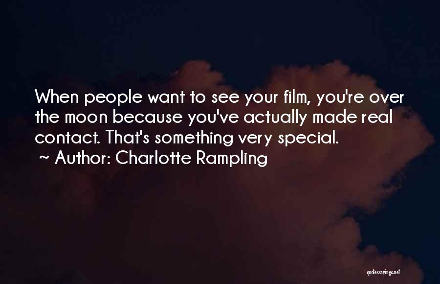 Because Your Special Quotes By Charlotte Rampling