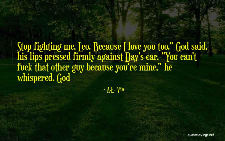 Because You're Mine Quotes By A.E. Via