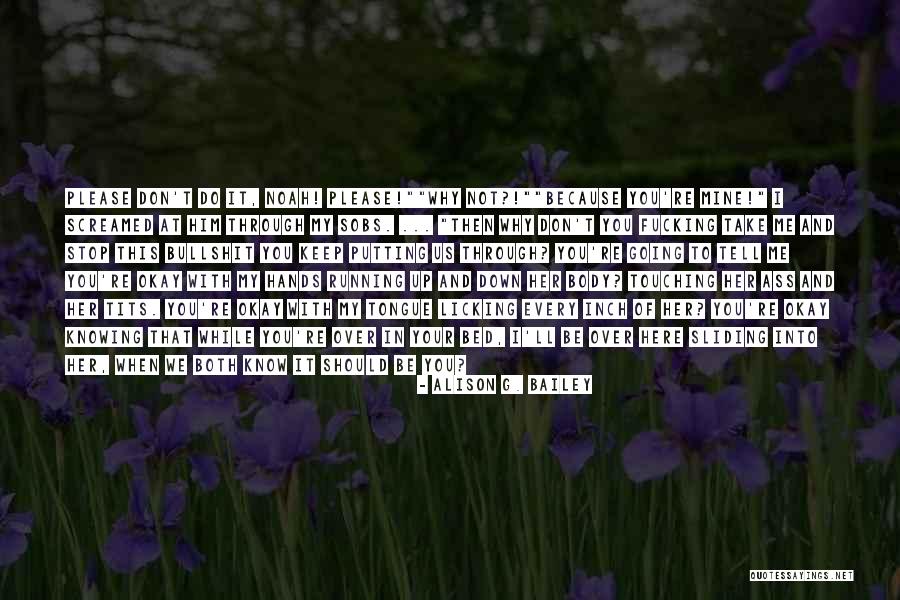 Because You're Mine Quotes By Alison G. Bailey Because You're Mine Quotes By Alison G. Bailey