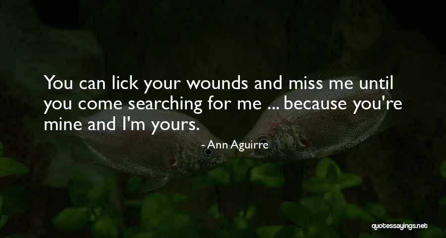 Because You're Mine Quotes By Ann Aguirre