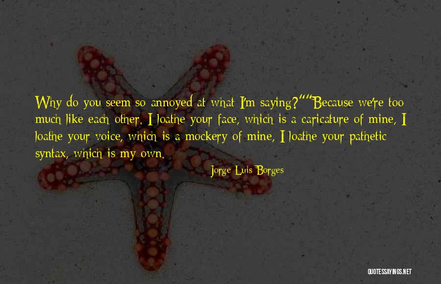 Because You're Mine Quotes By Jorge Luis Borges