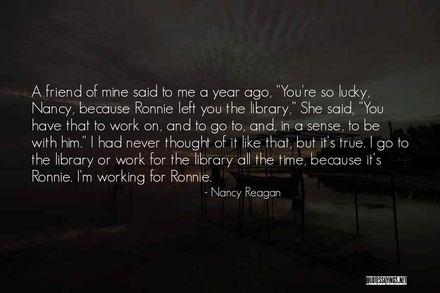 Because You're Mine Quotes By Nancy Reagan