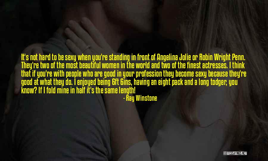 Because You're Mine Quotes By Ray Winstone Because You're Mine Quotes By Ray Winstone