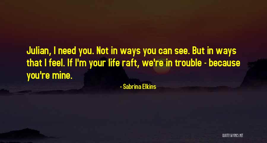Because You're Mine Quotes By Sabrina Elkins Because You're Mine Quotes By Sabrina Elkins