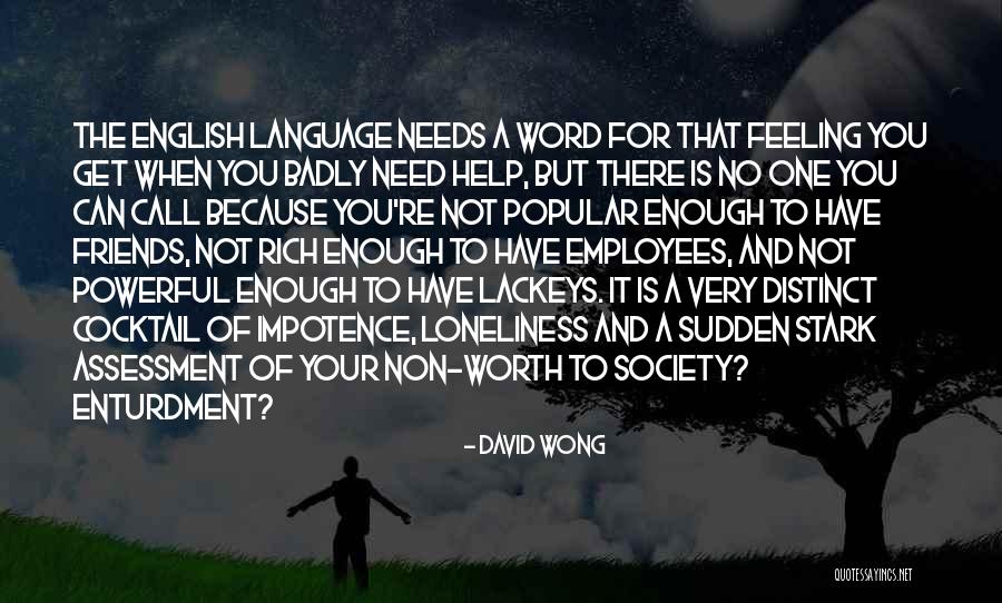 Because You're Worth It Quotes By David Wong