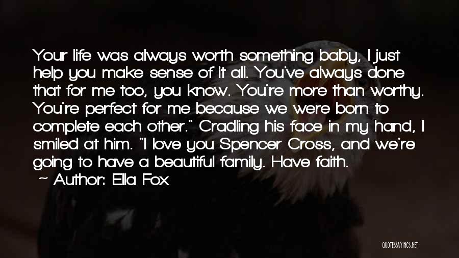 Because You're Worth It Quotes By Ella Fox