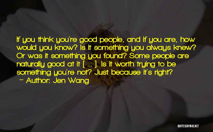 Because You're Worth It Quotes By Jen Wang