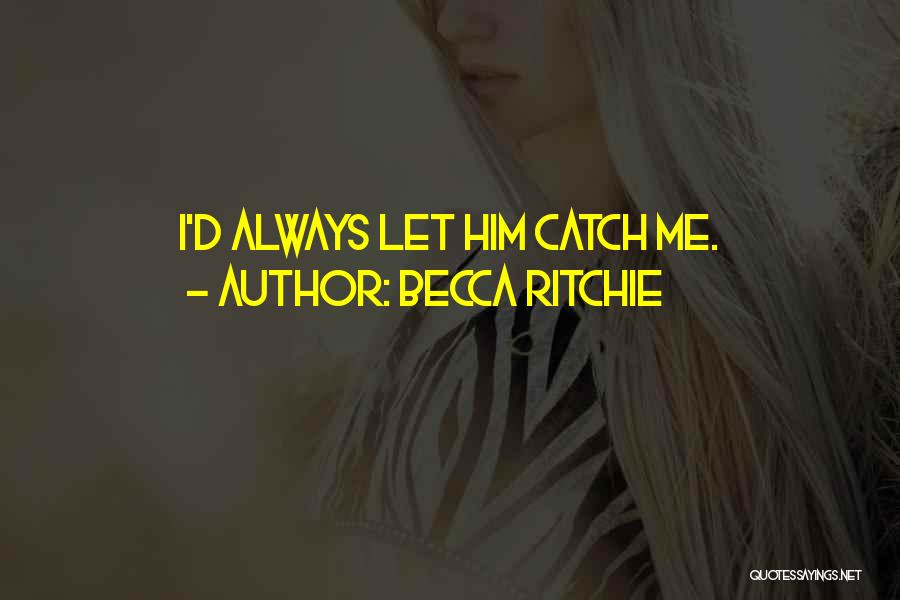 Becca Ritchie Quotes 1967247