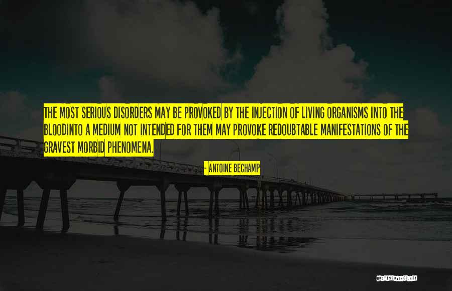 Bechamp Versus Quotes By Antoine Bechamp Bechamp Versus Quotes By Antoine Bechamp
