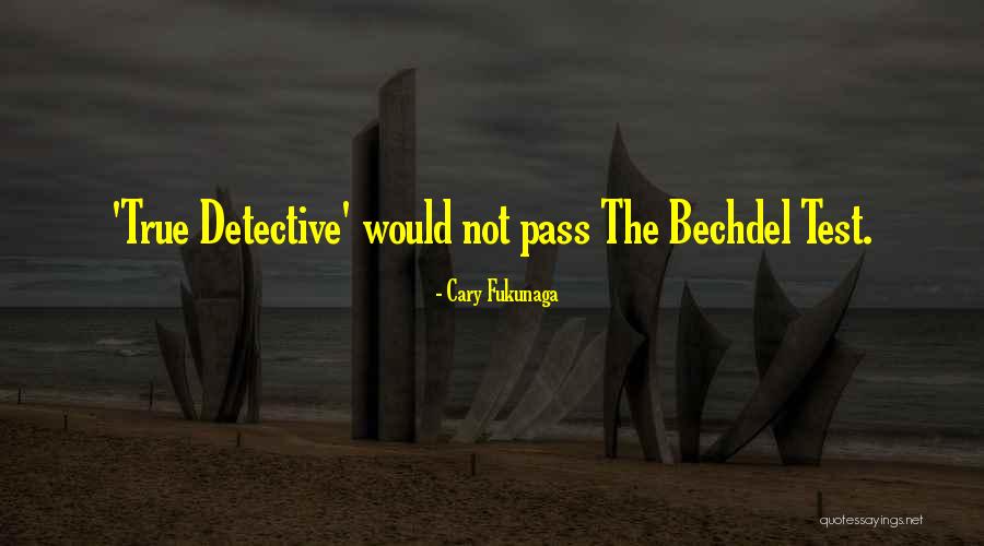 Bechdel Quotes By Cary Fukunaga Bechdel Quotes By Cary Fukunaga