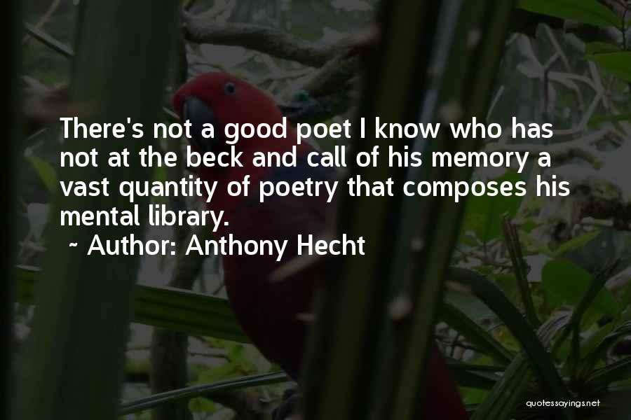 Beck And Call Quotes By Anthony Hecht