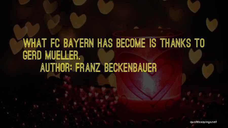 Beckenbauer Quotes By Franz Beckenbauer