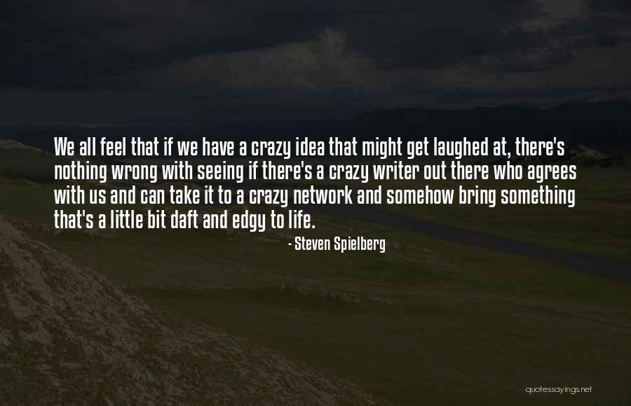 Becker Labelling Theory Quotes By Steven Spielberg Becker Labelling Theory Quotes By Steven Spielberg