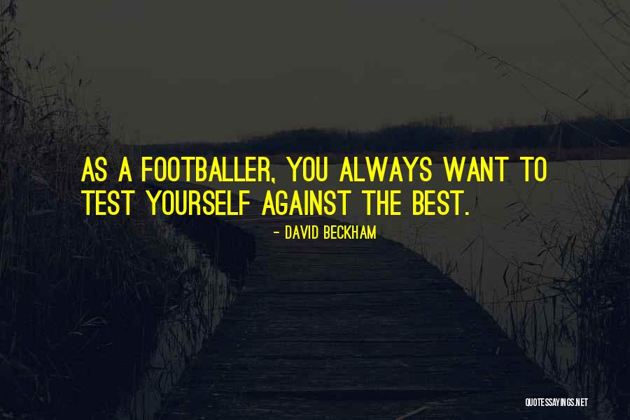 Beckham Quotes By David Beckham Beckham Quotes By David Beckham
