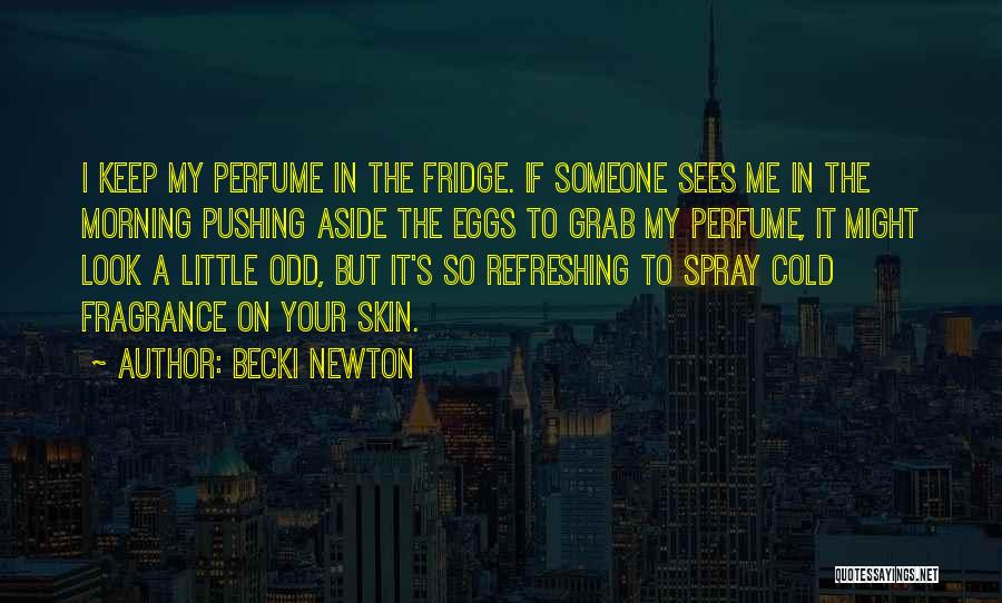 Becki Newton Quotes 443388
