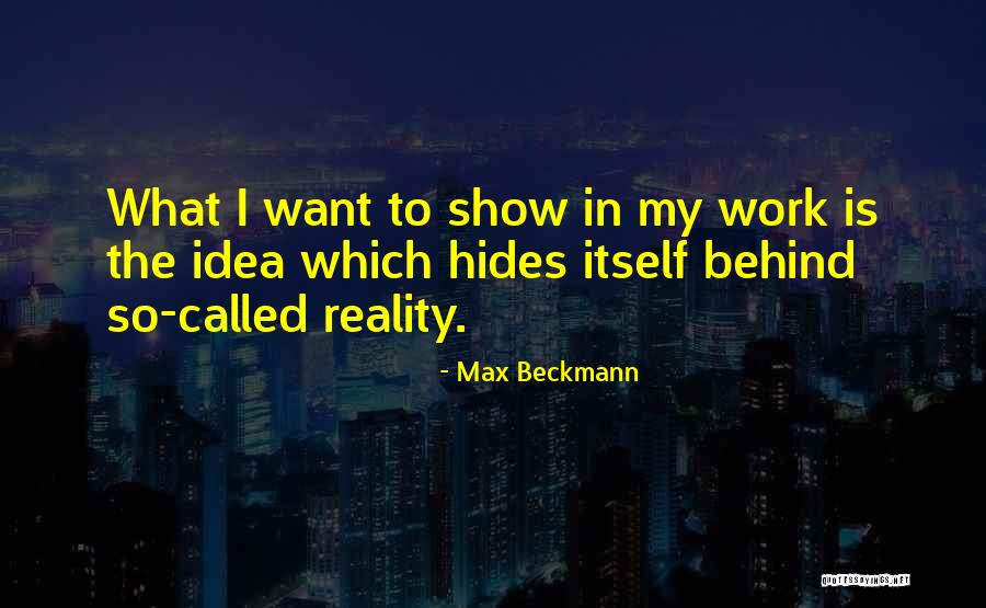 Beckmann Quotes By Max Beckmann Beckmann Quotes By Max Beckmann