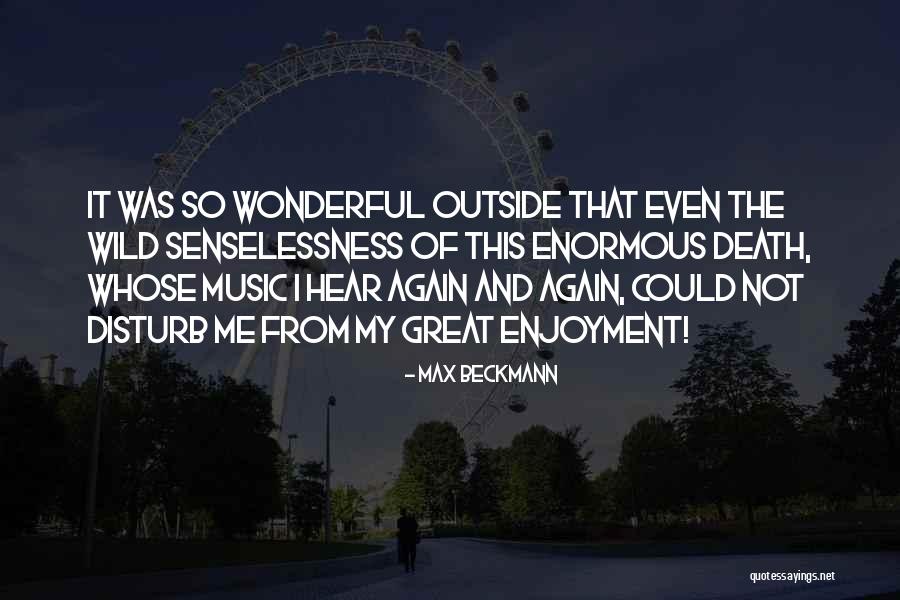 Beckmann Quotes By Max Beckmann Beckmann Quotes By Max Beckmann