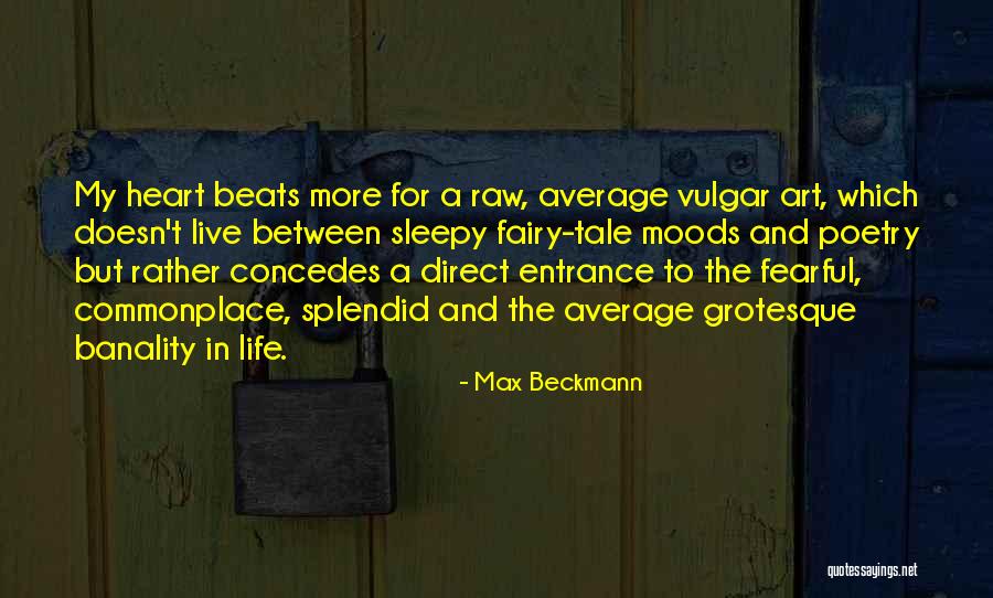 Beckmann Quotes By Max Beckmann Beckmann Quotes By Max Beckmann