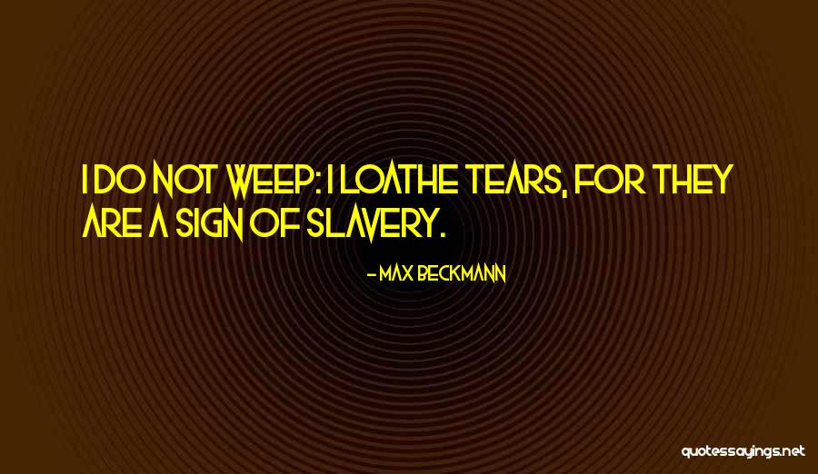 Beckmann Quotes By Max Beckmann Beckmann Quotes By Max Beckmann