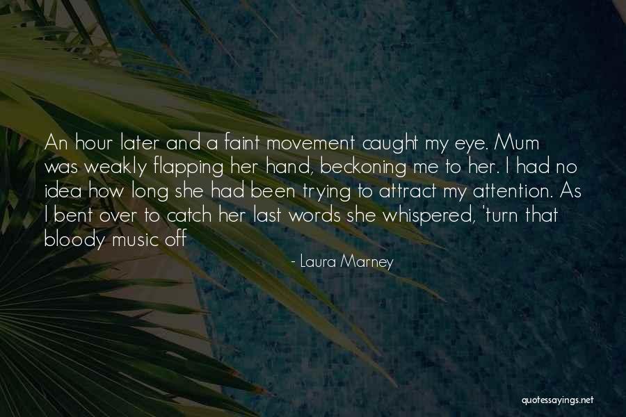 Beckoning Quotes By Laura Marney Beckoning Quotes By Laura Marney