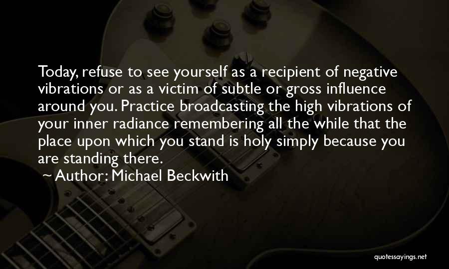 Beckwith Quotes By Michael Beckwith